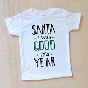 Santa, I Was Good! T-shirt at Hi Little One