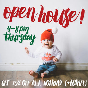 Open House! This Thursday 12/10 4-8pm