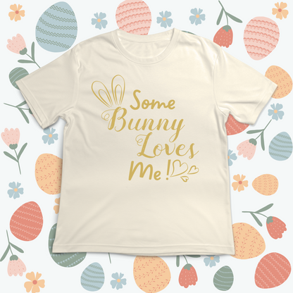 Some Bunny Loves Me | Cute Easter Kid's T-Shirt
