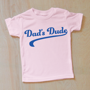 Dad's Dude T-Shirt