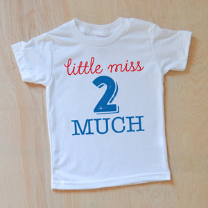 Little Miss 2 Much Second Birthday T-Shirt