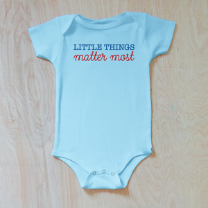 Little Things Matter Most Cute Baby Onesie