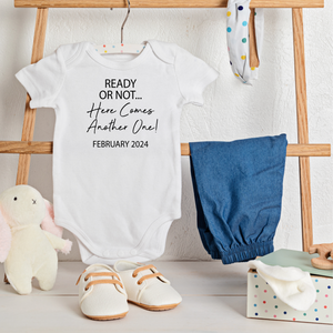 Ready or Not, Here Comes Another One Baby Announcement Onesie with Custom Date