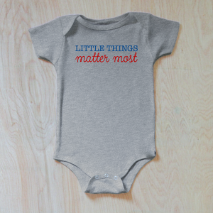 Little Things Matter Most Cute Baby Onesie
