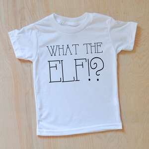 What the Elf Holiday T-shirt