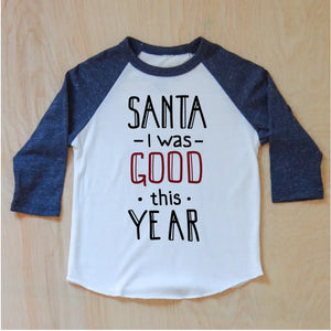 Santa, I was Good! Raglan at Hi Little One