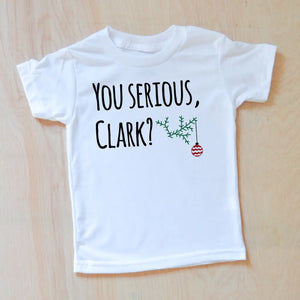 You Serious, Clark? T-shirt at Hi Little One